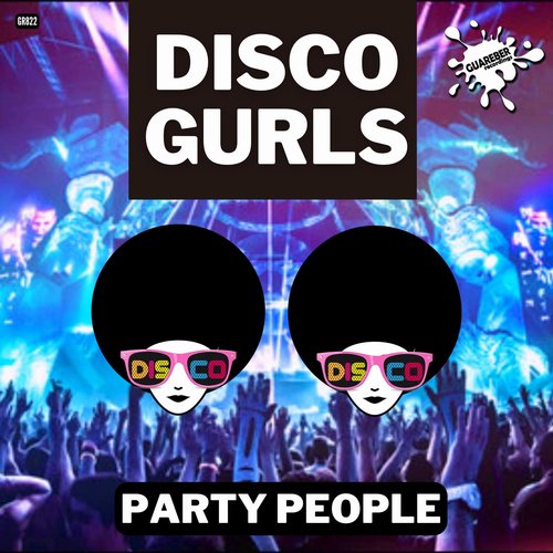 Disco Gurls - Party People (Nu Disco Mix) [GR822]